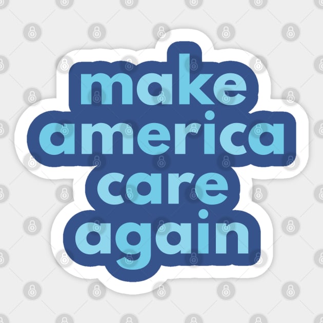 MAKE AMERICA CARE AGAIN Sticker by YellowDogTees